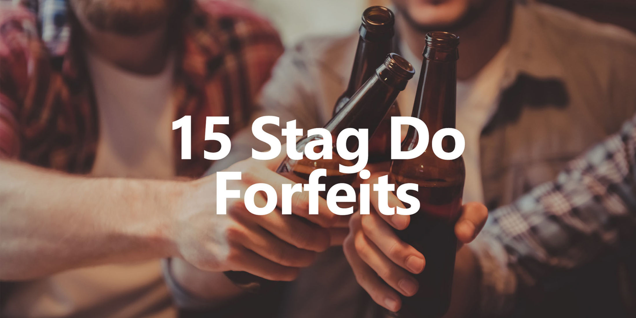 15 Stag Do Forfeits