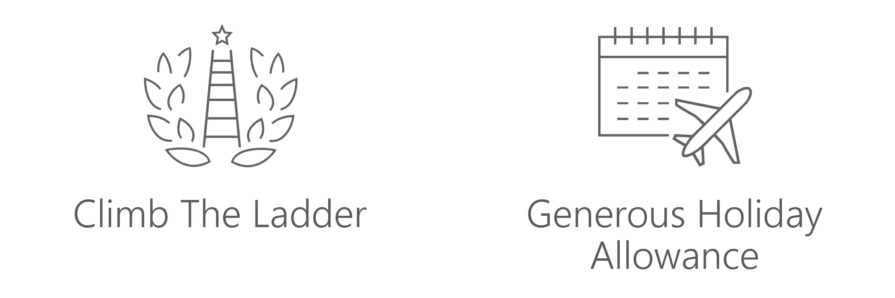 Generous Holiday Allowance & Chance to Climb The Ladder