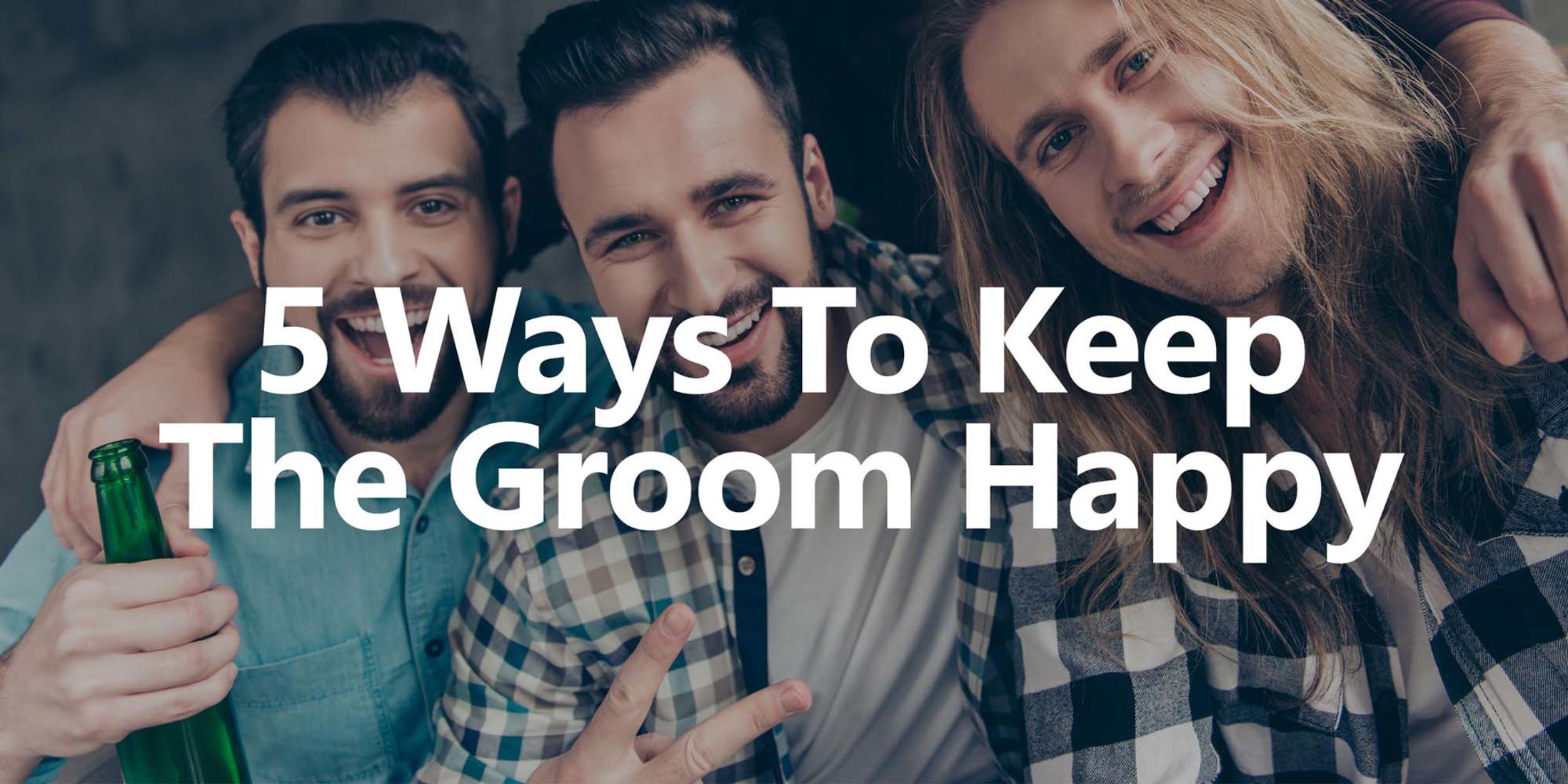 Ways to Keep the Groom Happy