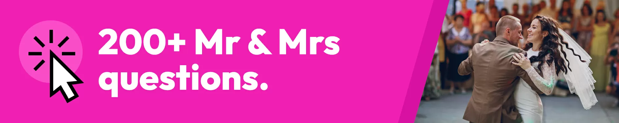 200+ Mr & Mrs Questions