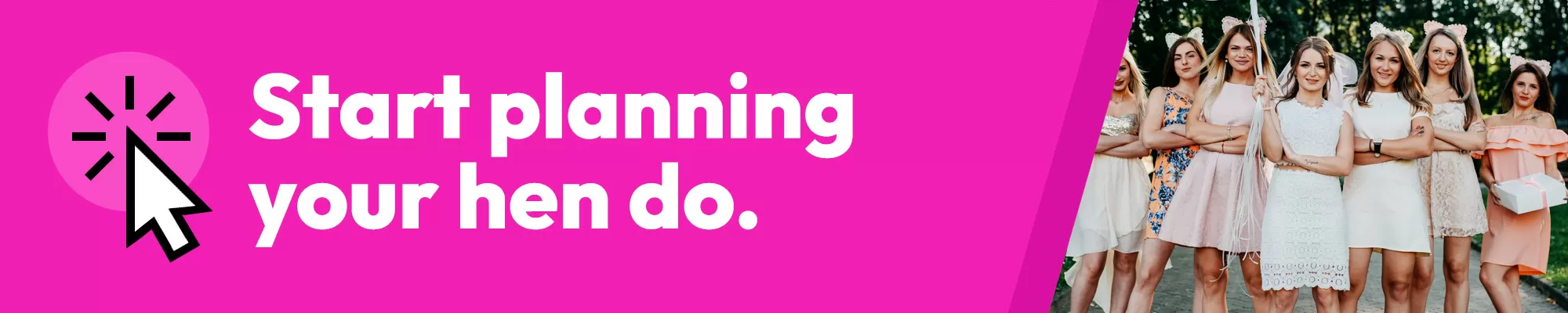 Start Planning Your Hen Party Today