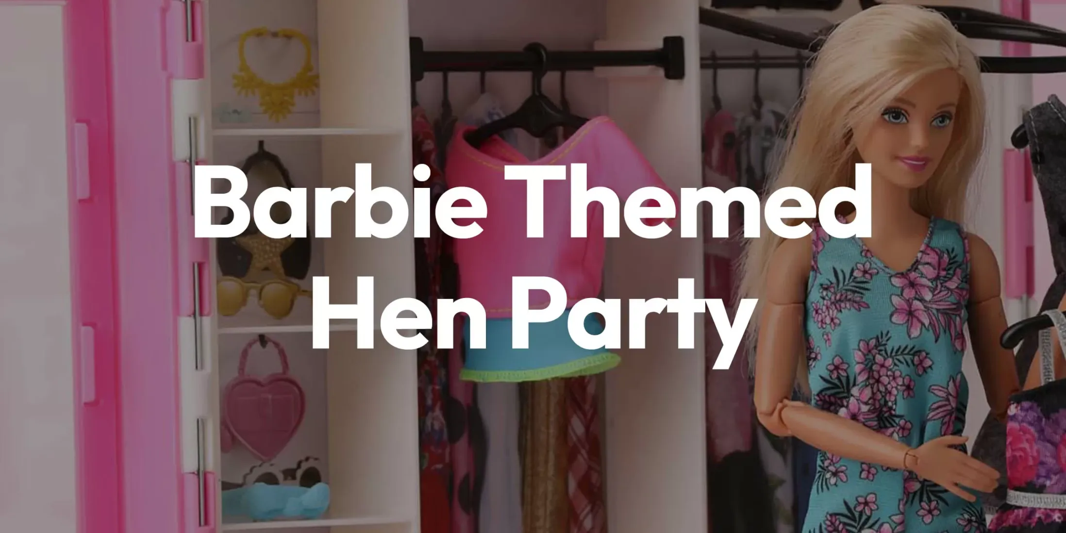 Barbie Themed Hen Party Ideas