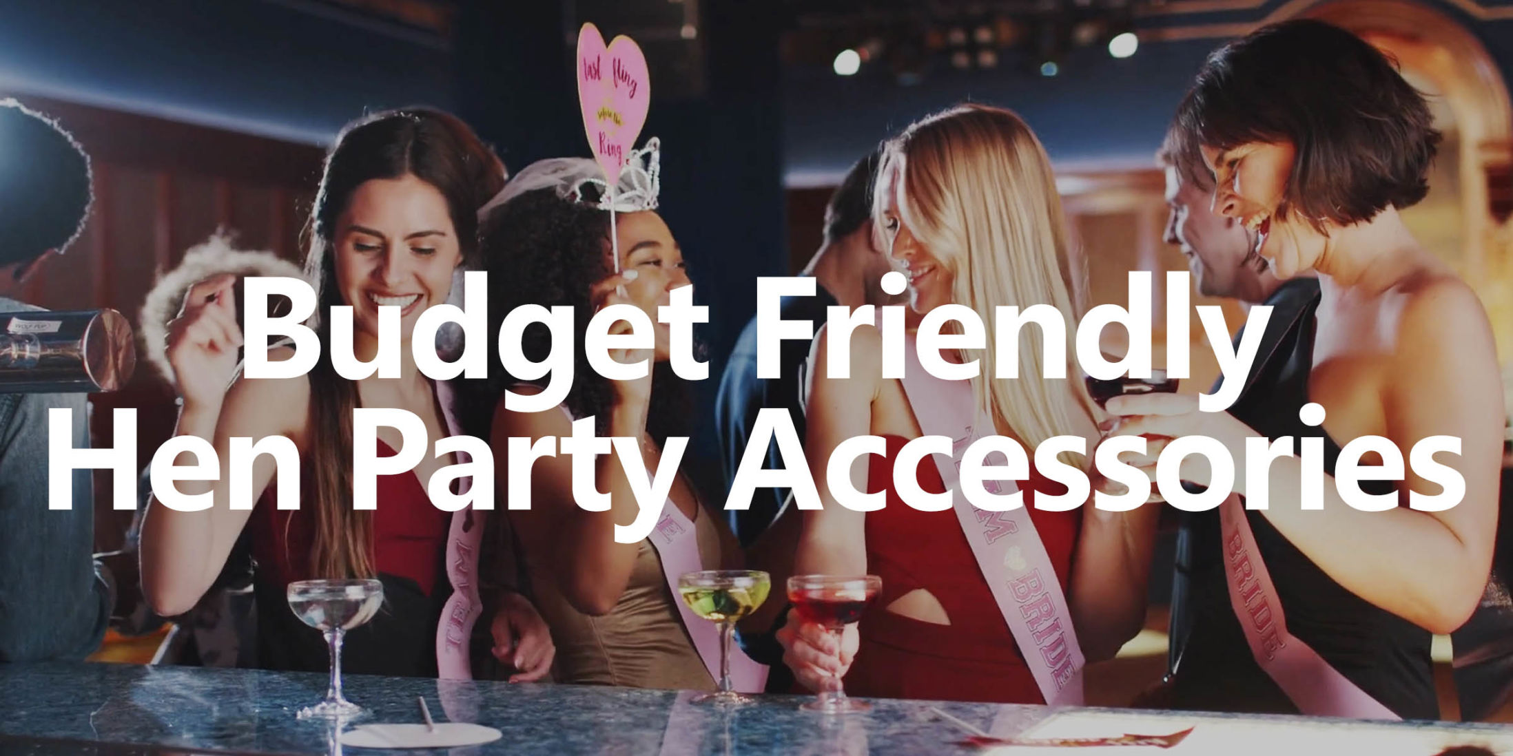 Budget Friendly Hen Party Accessories