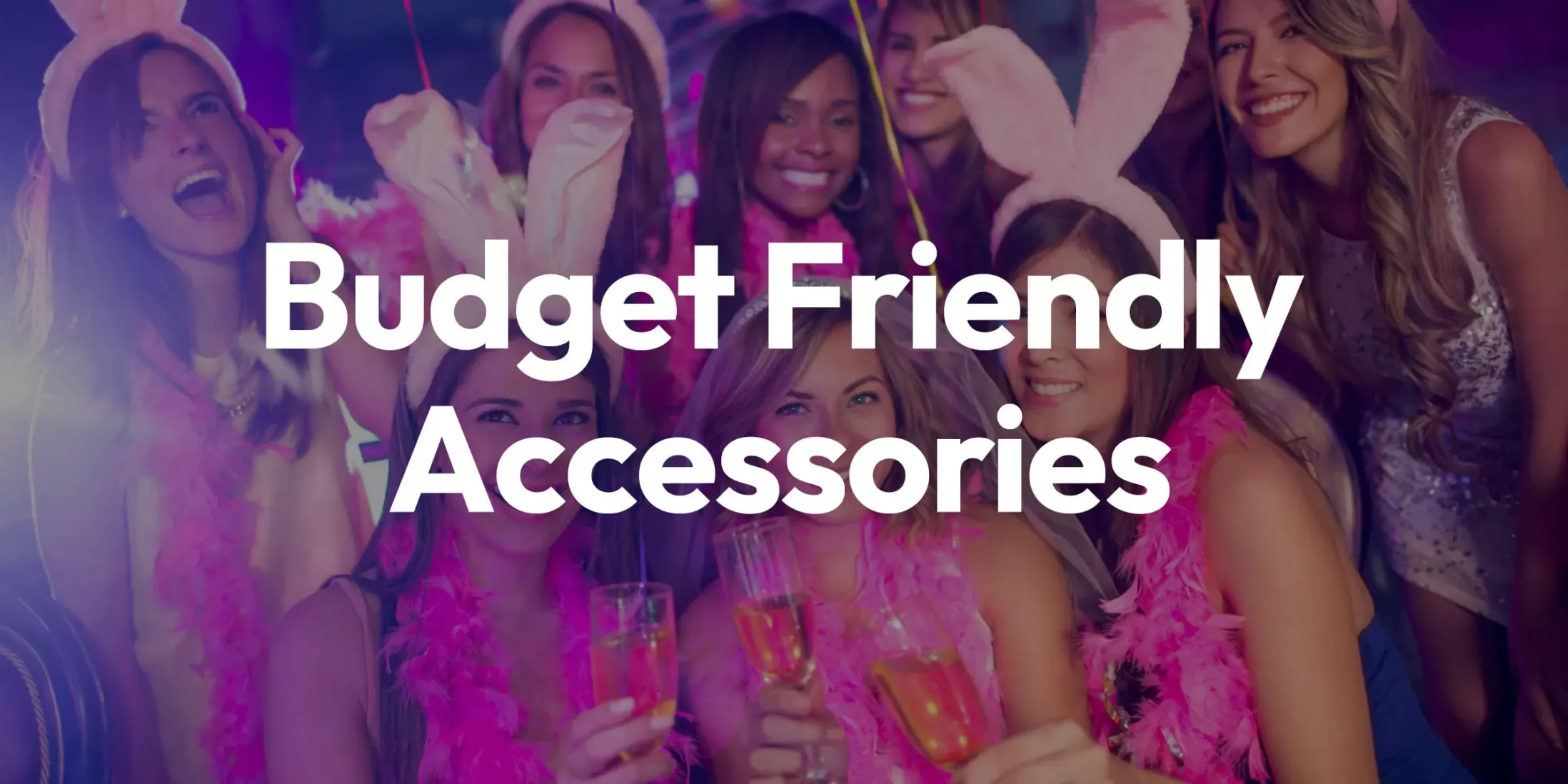 Budget Friendly Hen Party Accessories