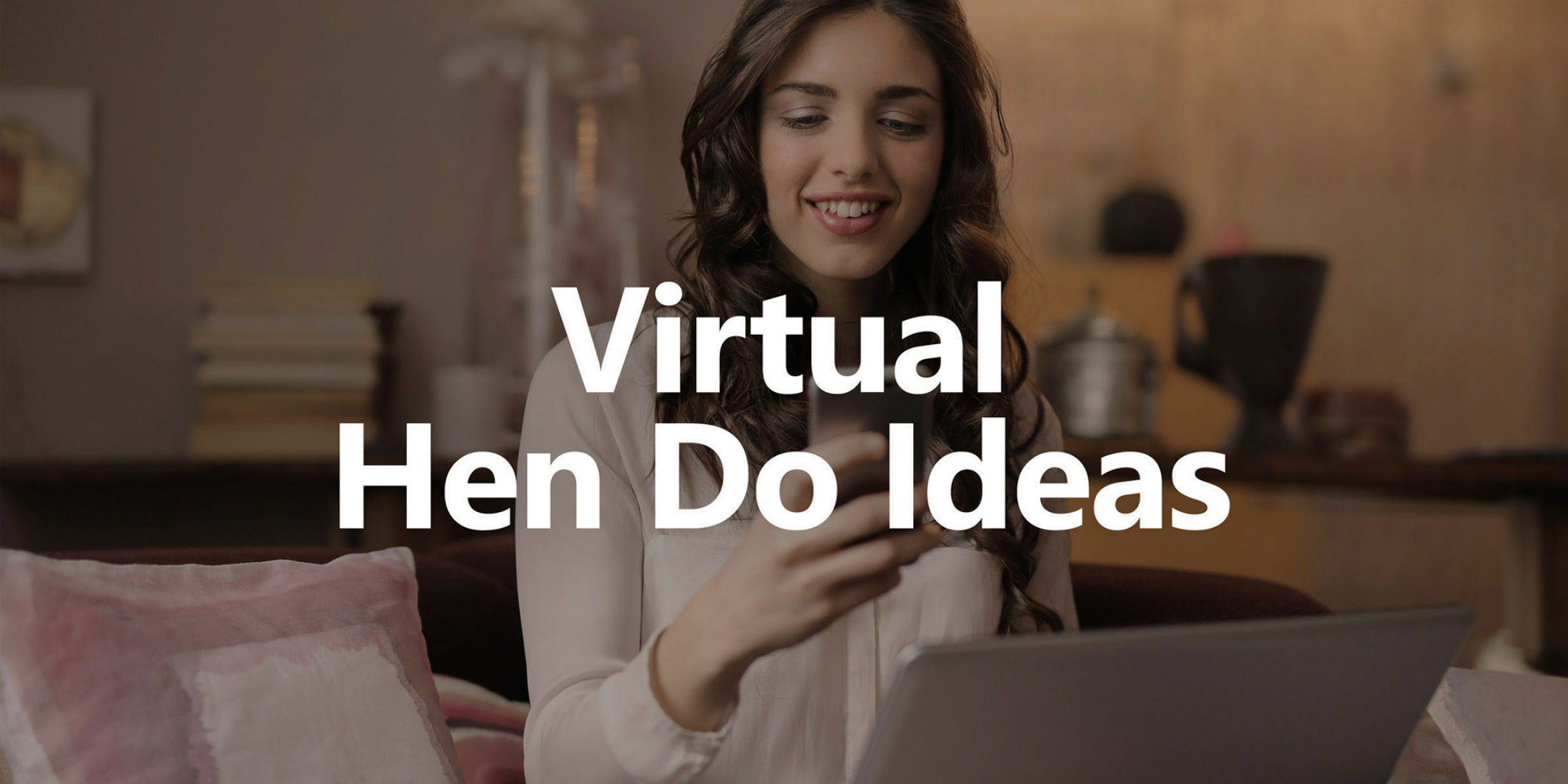 Virtual Hen Do Ideas