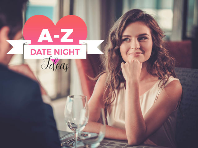 A-Z Date Night Ideas