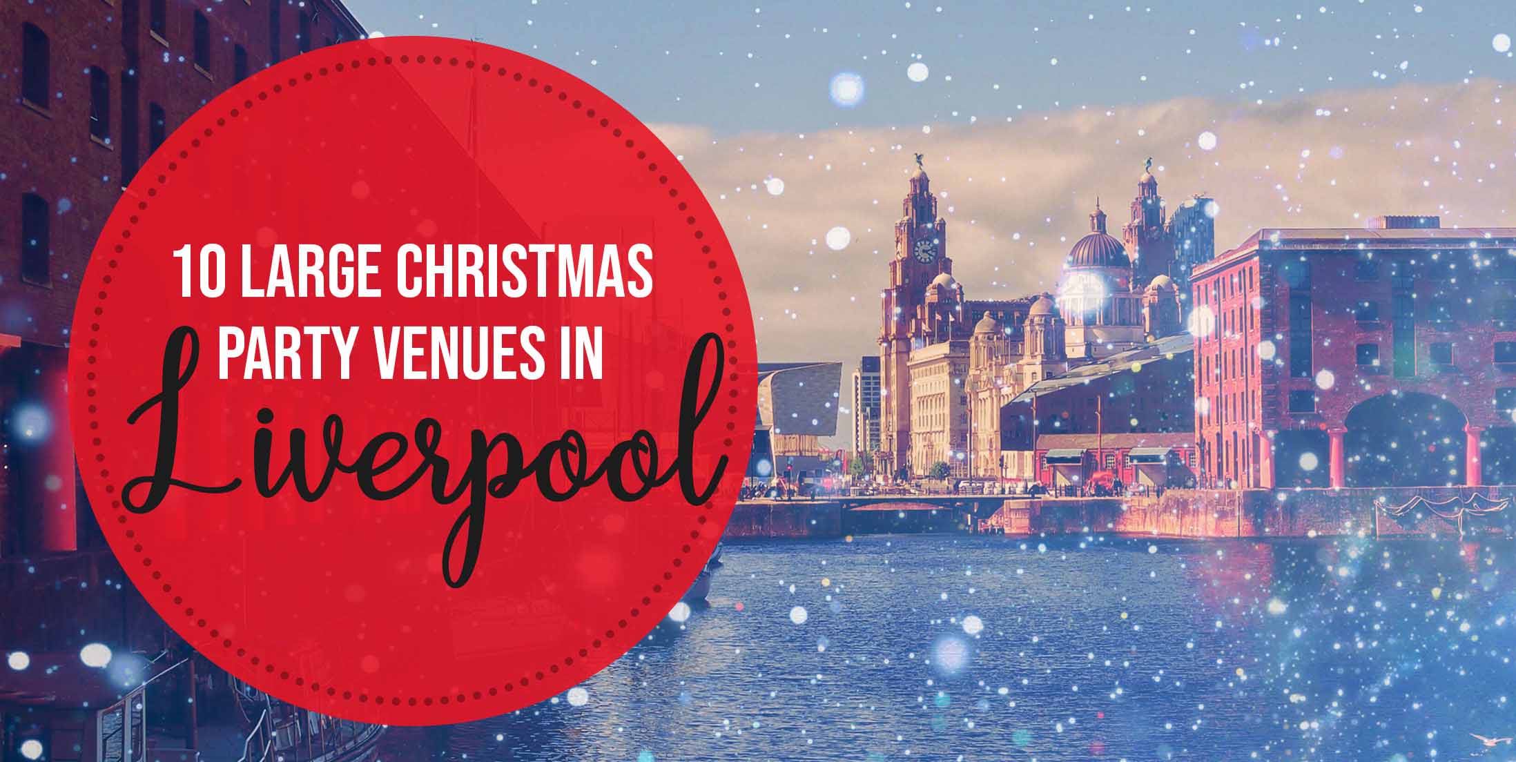 10 Large Christmas Party Venues in Liverpool 