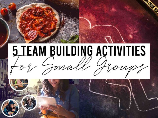 Team Building Activities and Ideas for Small Groups