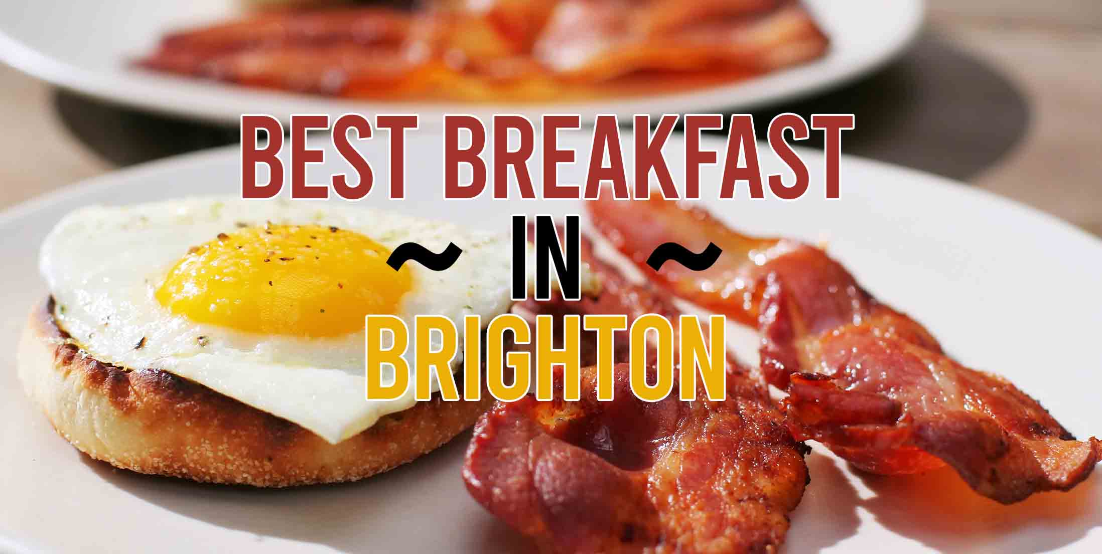 Best Breakfast in Brighton