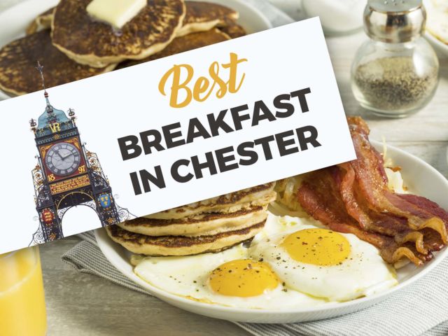 Best Breakfast in Chester