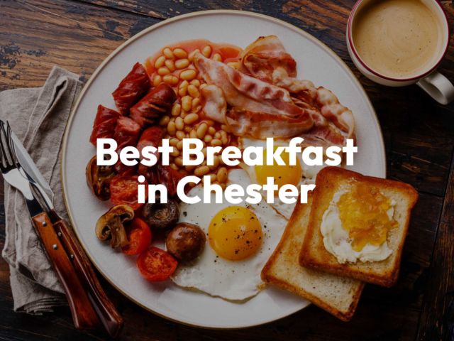 Best Breakfast in Chester