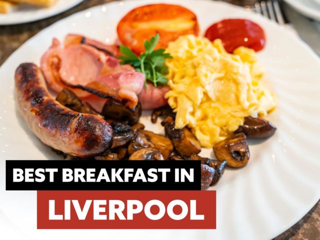 Best Breakfast in Liverpool