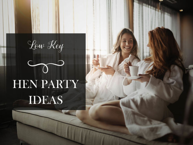 Low Key Hen Party Ideas
