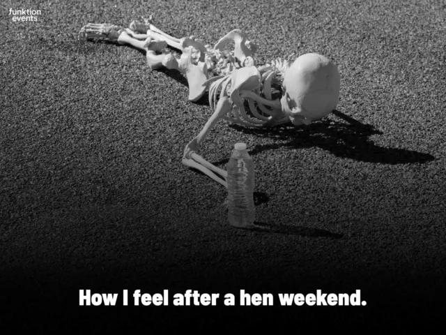 How I feel after a hen weekend - Meme 4