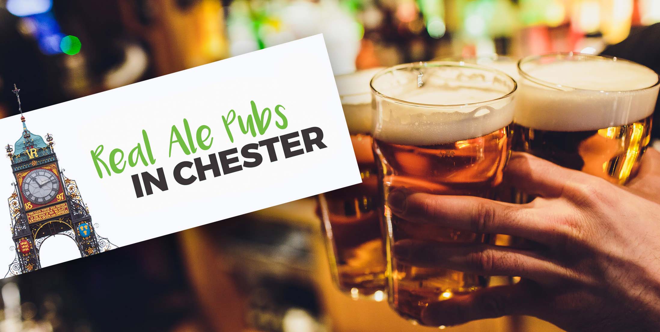 Real Ale Pubs in Chester