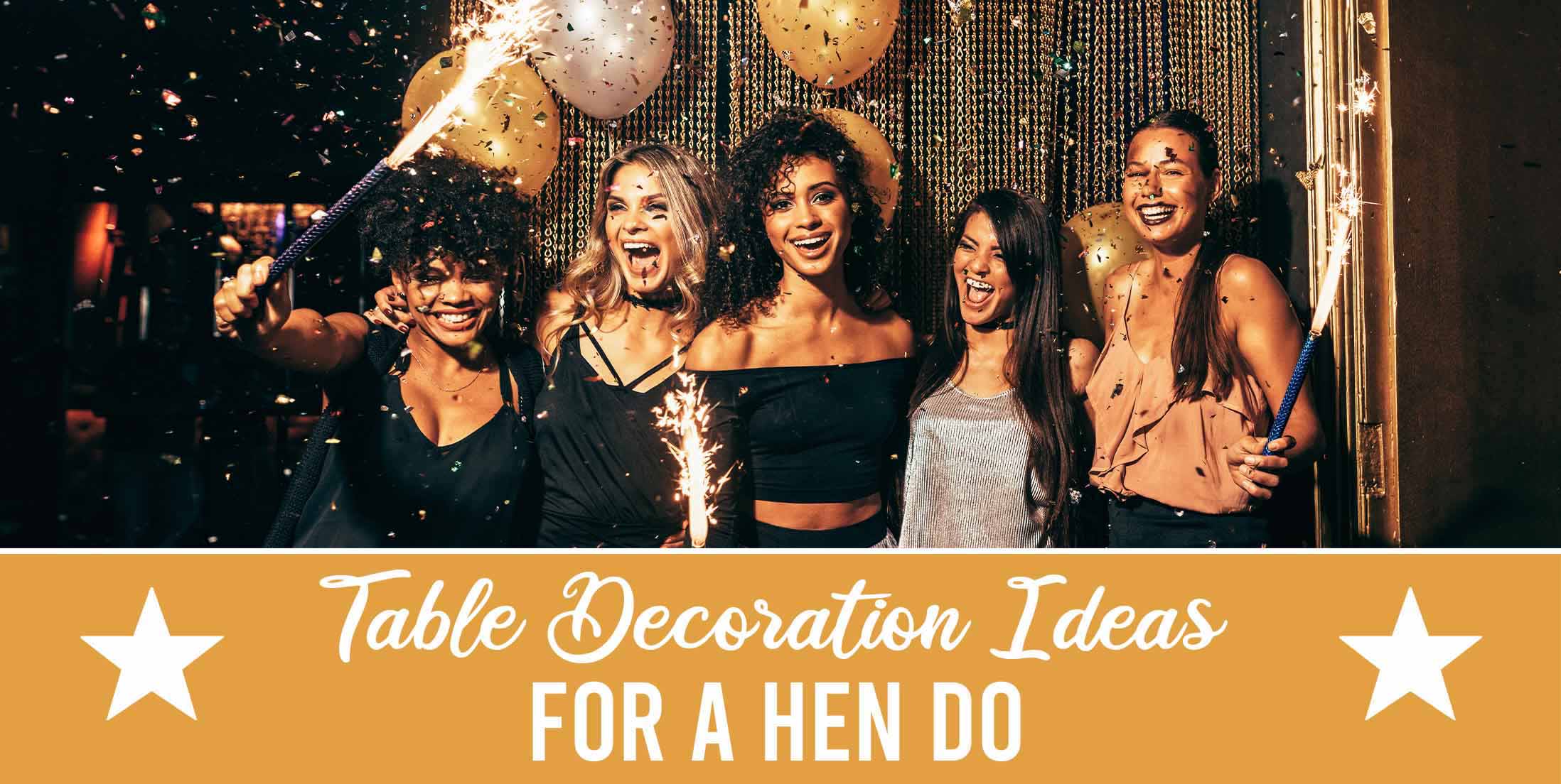 Table Decoration Ideas for a Hen Do