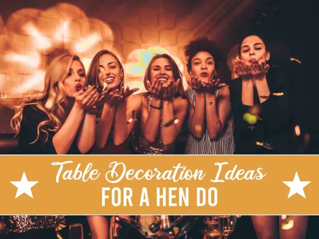 Table Decoration Ideas for a Hen Do