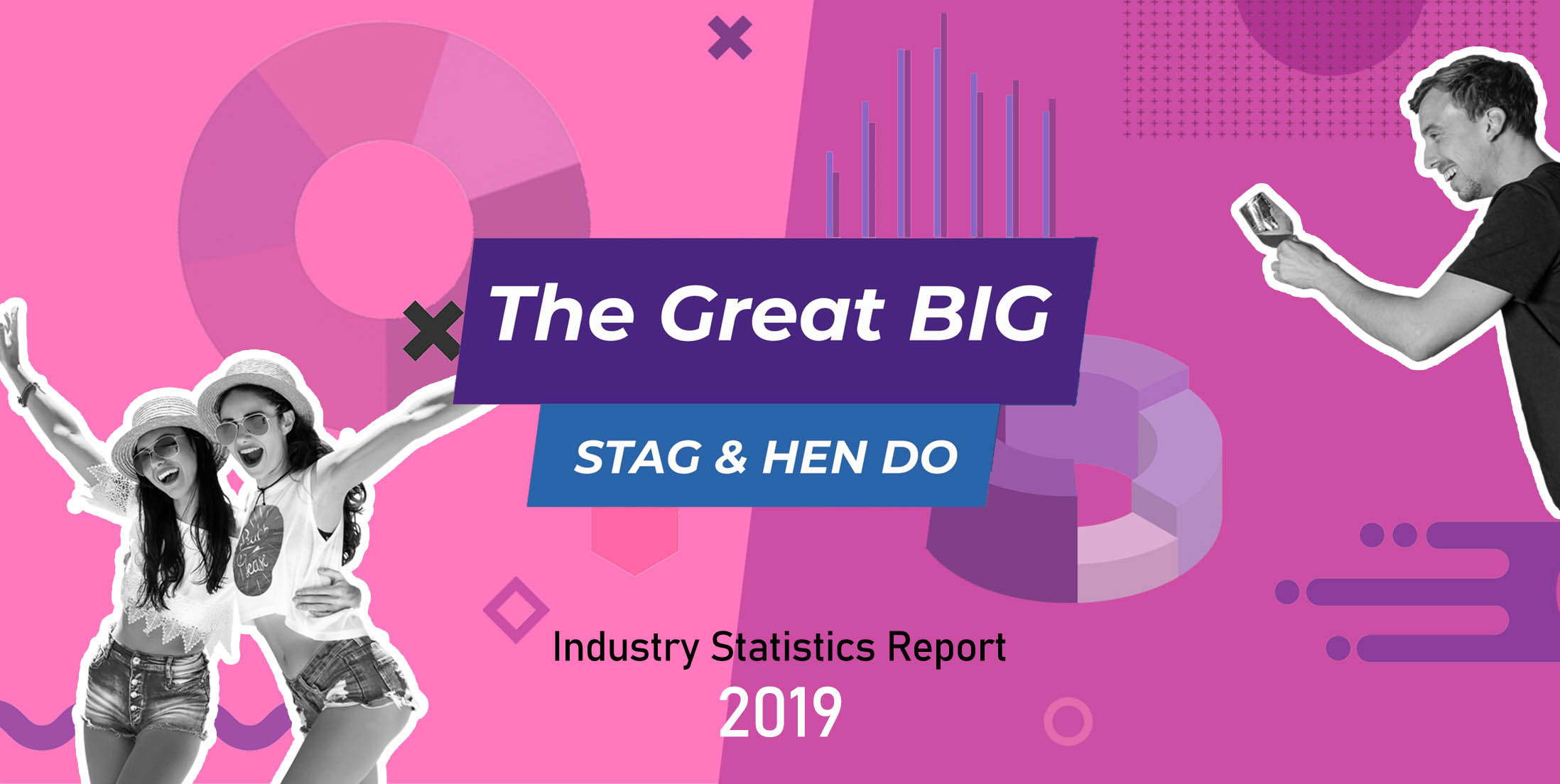 The Great Big Stag & Hen Do Trends Analysis 2019