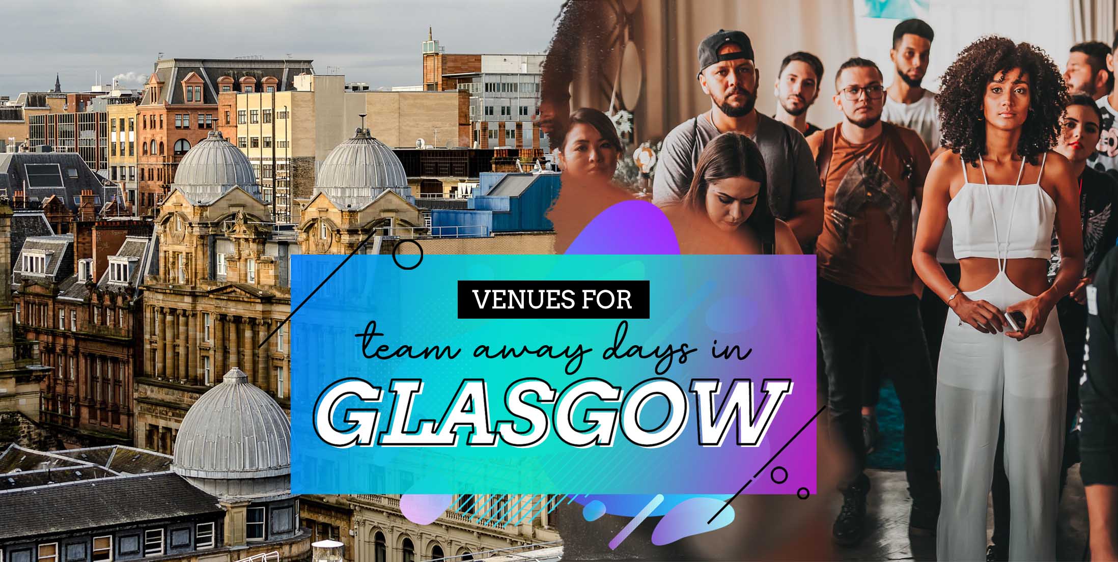 Venues in Glasgow for Team Away Days