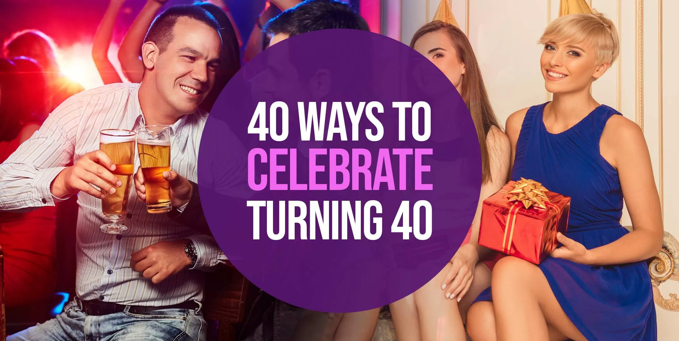 40 Ways to Celebrate Turning 40