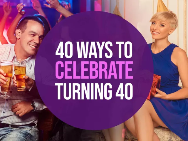 40 Ways to Celebrate Turning 40