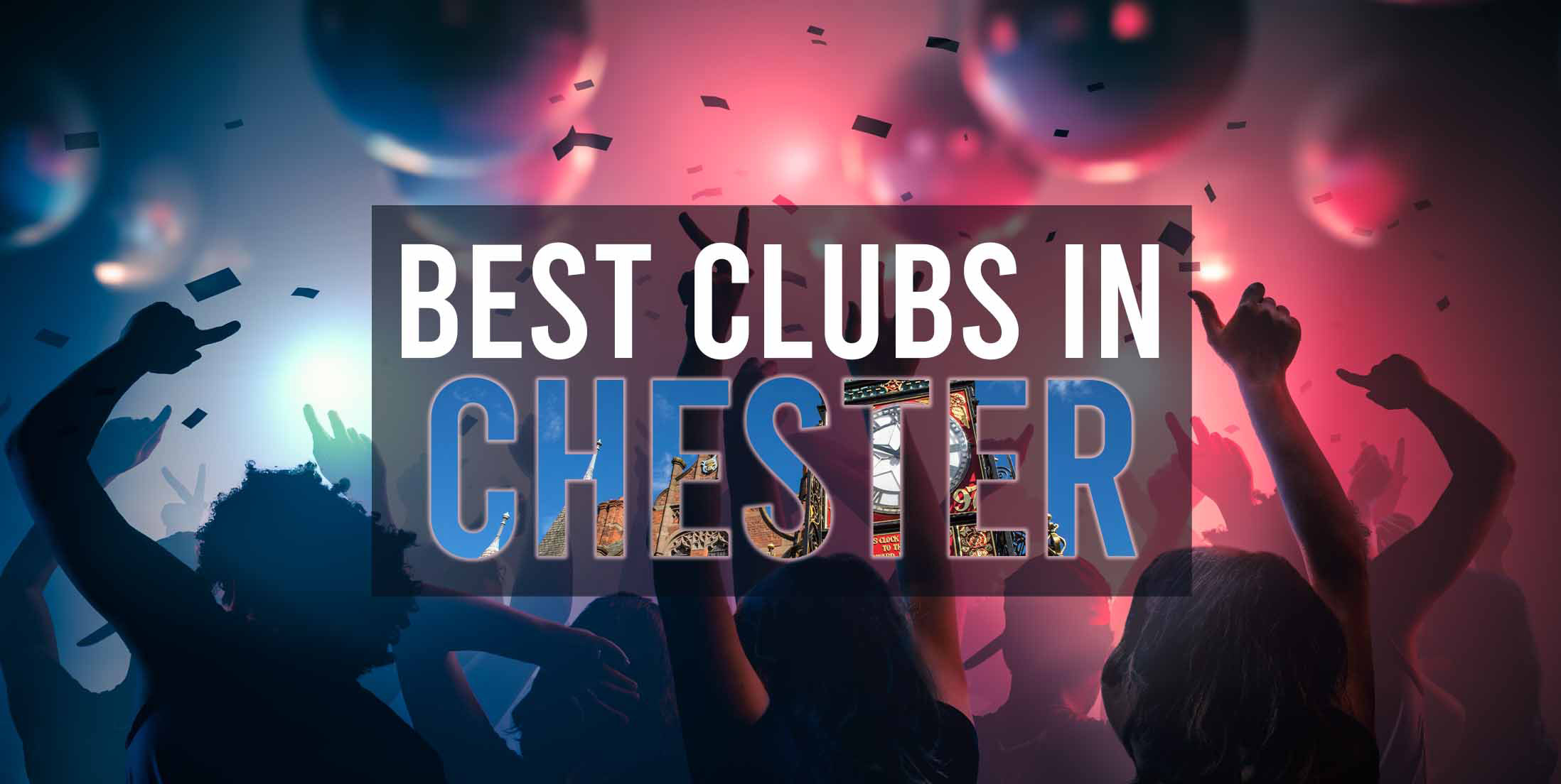 7 Best Clubs in Chester