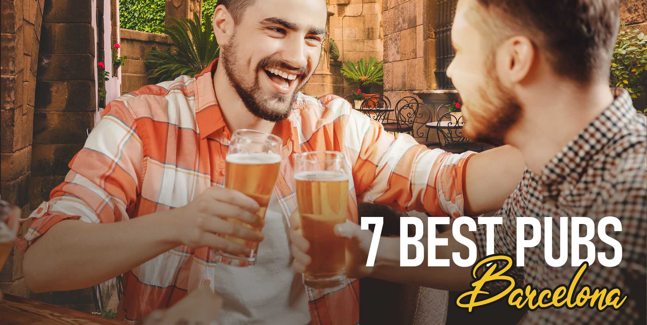 7 Best Pubs in Barcelona