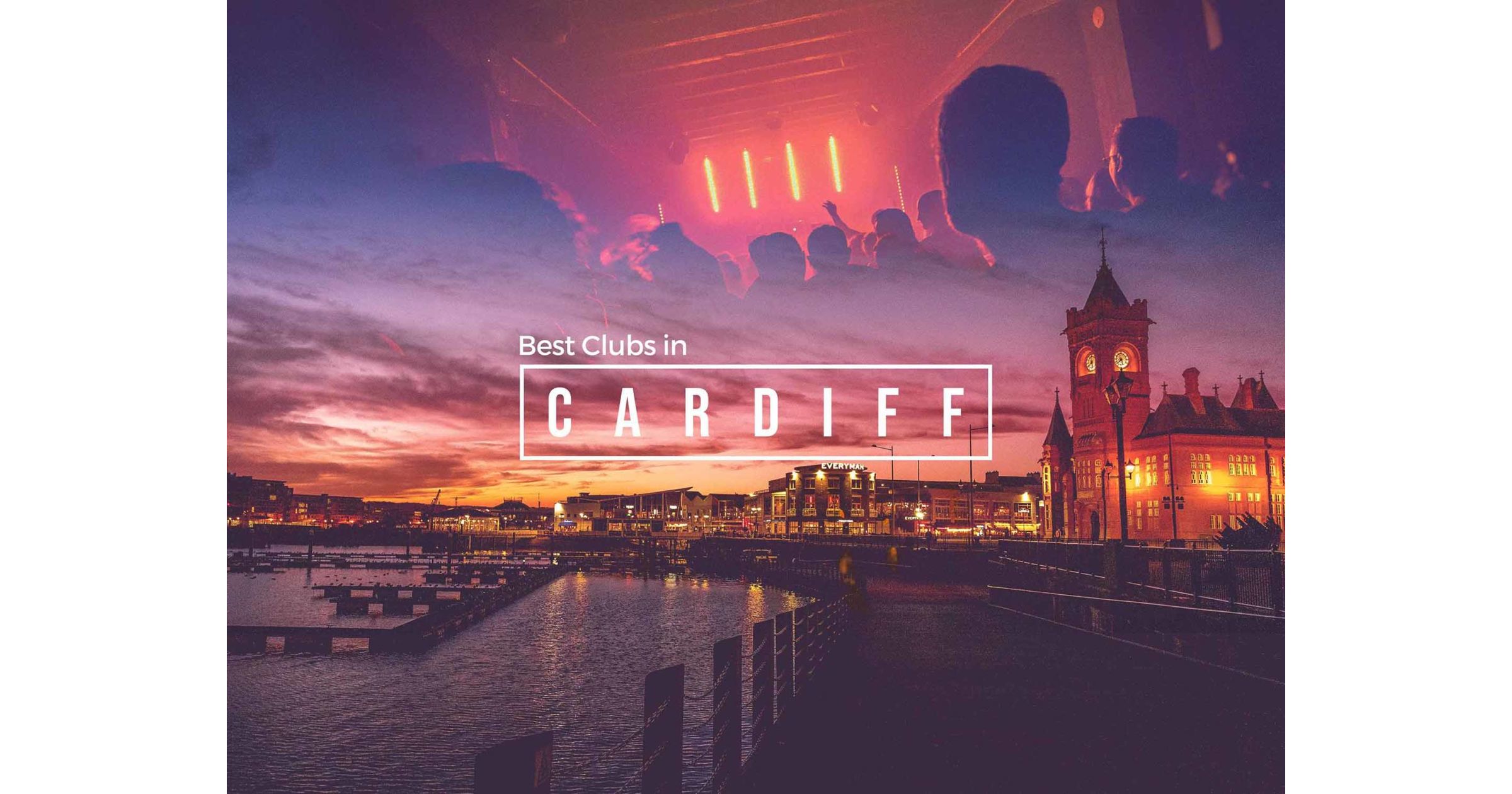 8 Best Clubs in Cardiff Cardiff