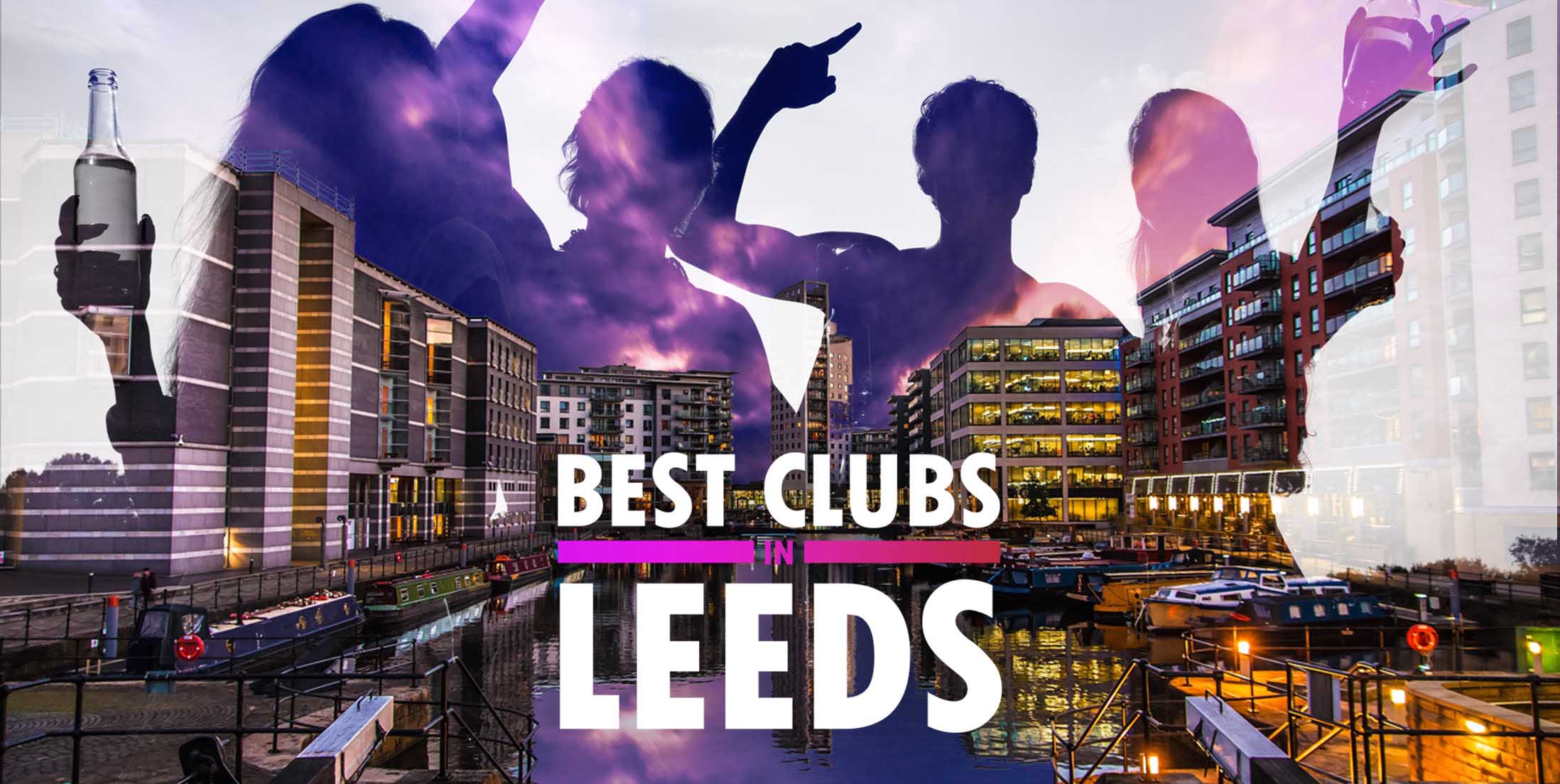 Best Clubs in Leeds