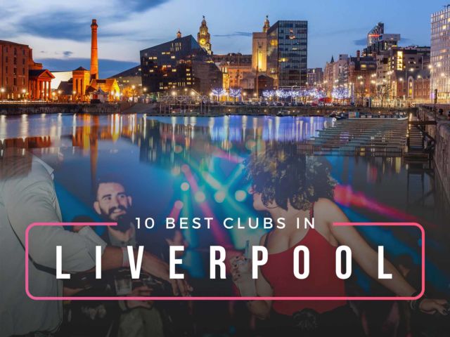 Best Clubs in Liverpool