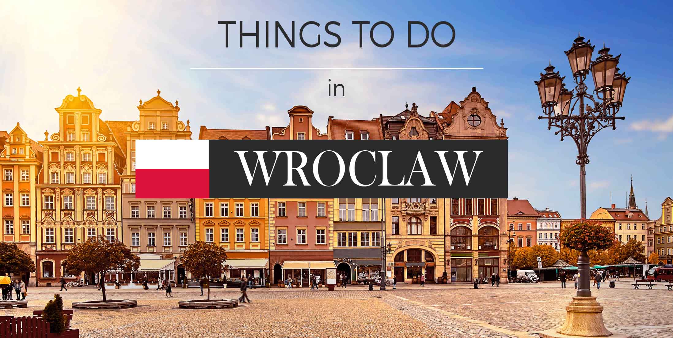 Things To Do in Wroclaw 10 Awesome Attractions in Wroclaw