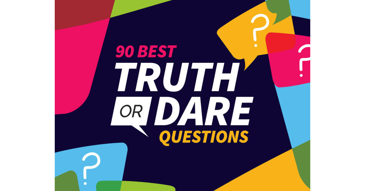 90 Great Truth or Dare Questions | Dirty Dares for Adults