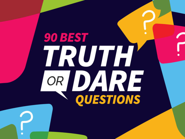 90 Good Truth or Dare Questions
