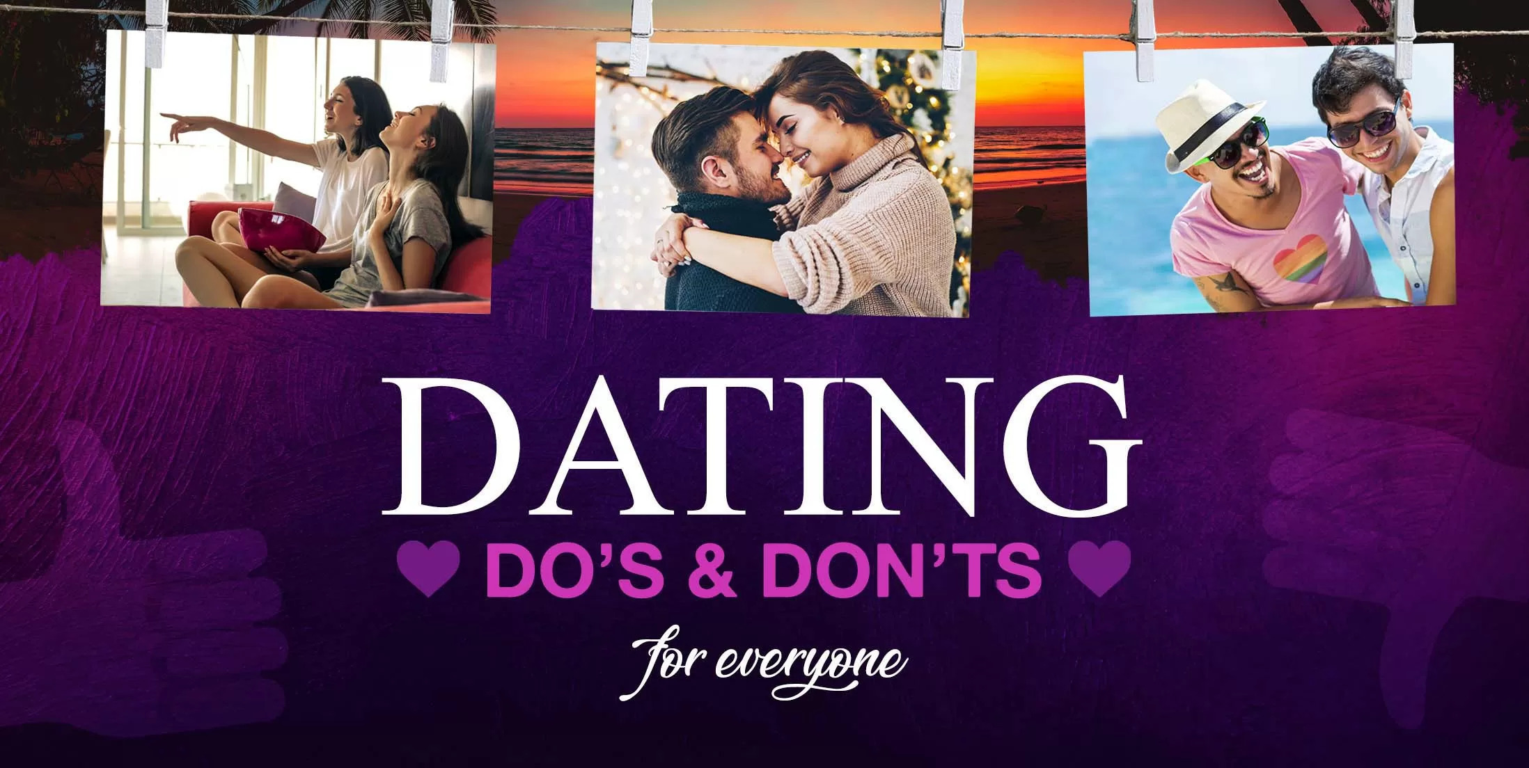 Dating Do’s and Don’ts | Dating Advice for All