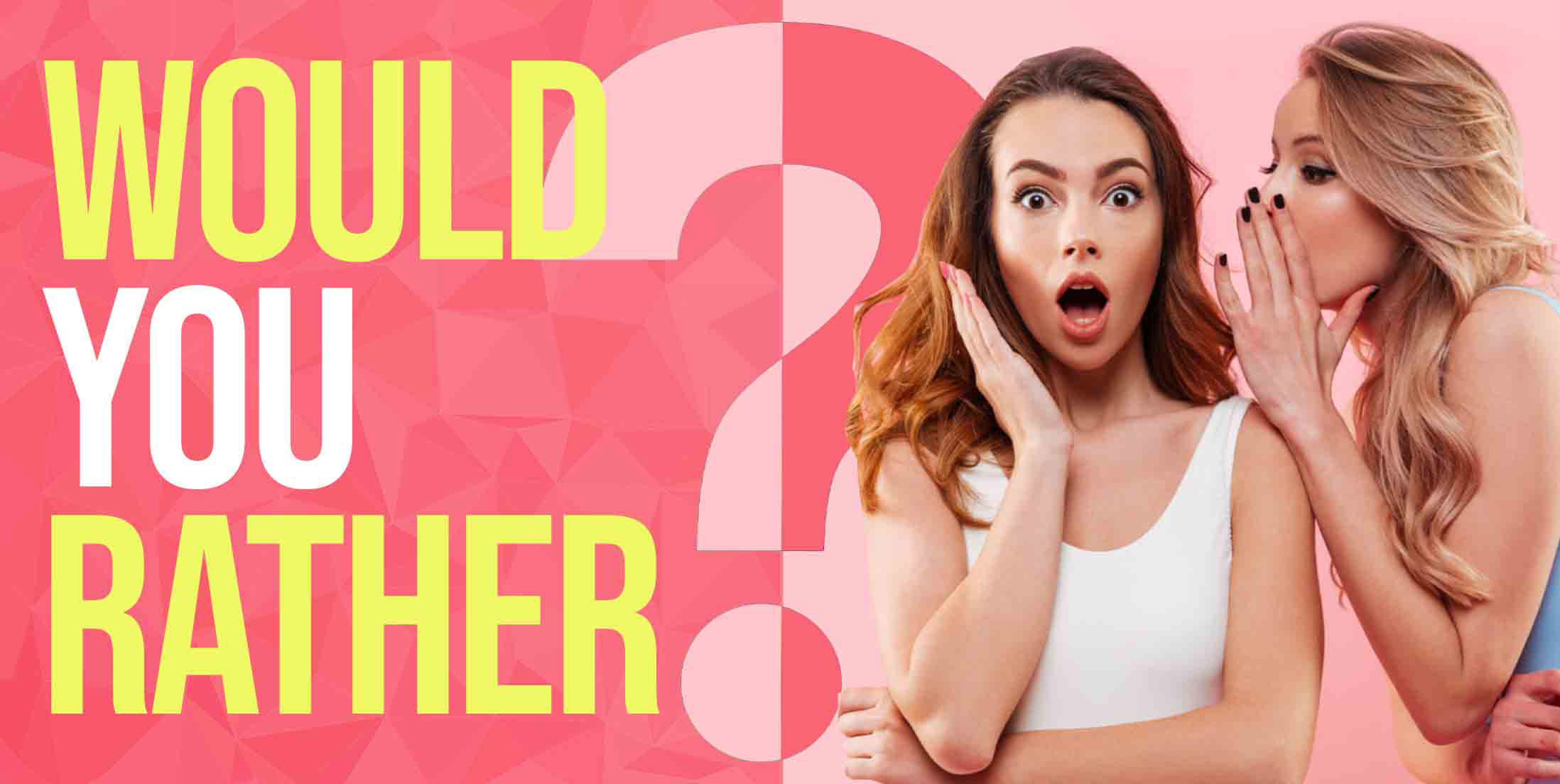 Funny & Dirty Would You Rather Questions For Adults in 2023