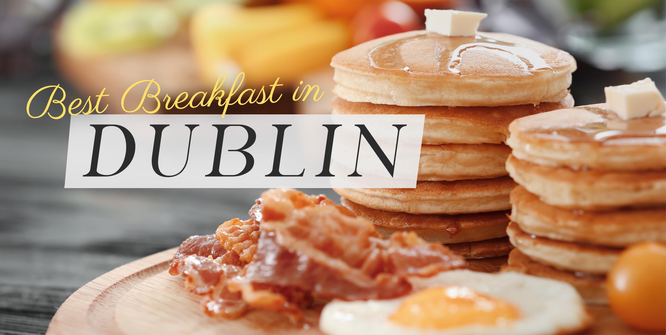 Best Breakfast in Dublin