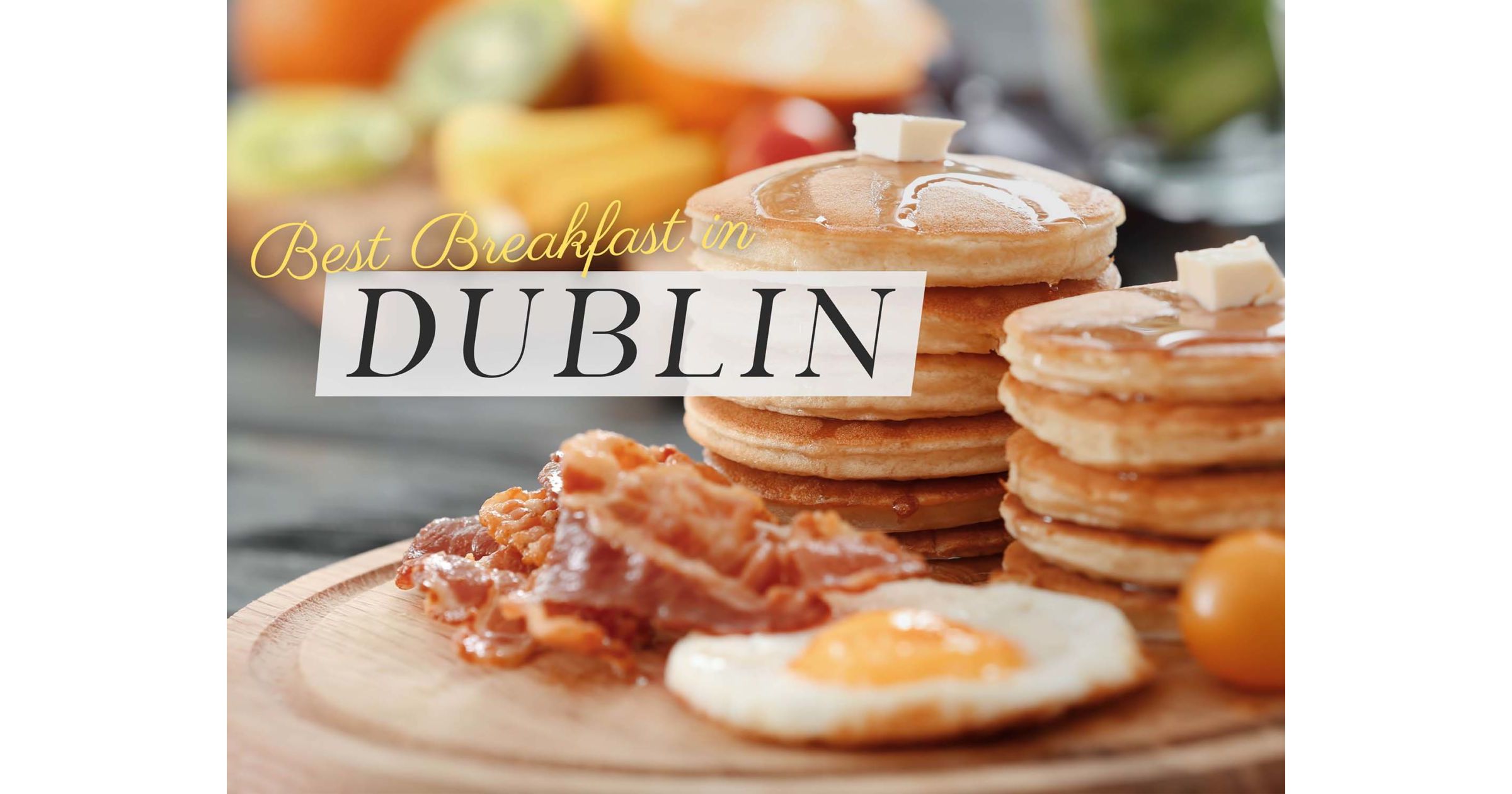 Best Breakfast in Dublin Irish Breakfast Dublin