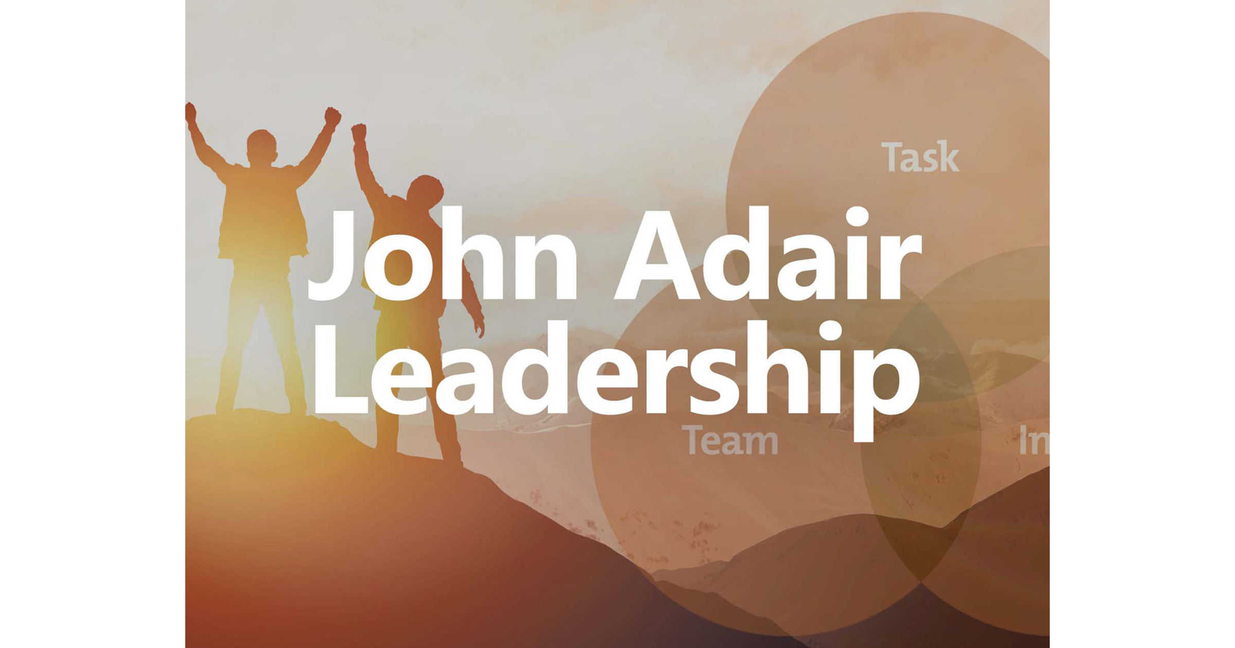 John Adair Leadership Action Centred Leadership