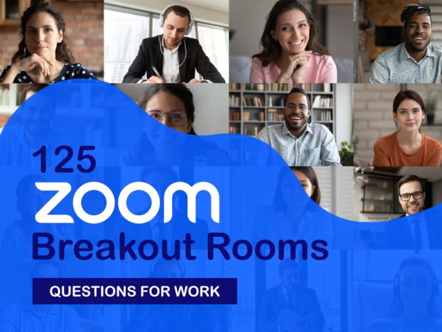 125 Zoom Breakout Room Questions for Work