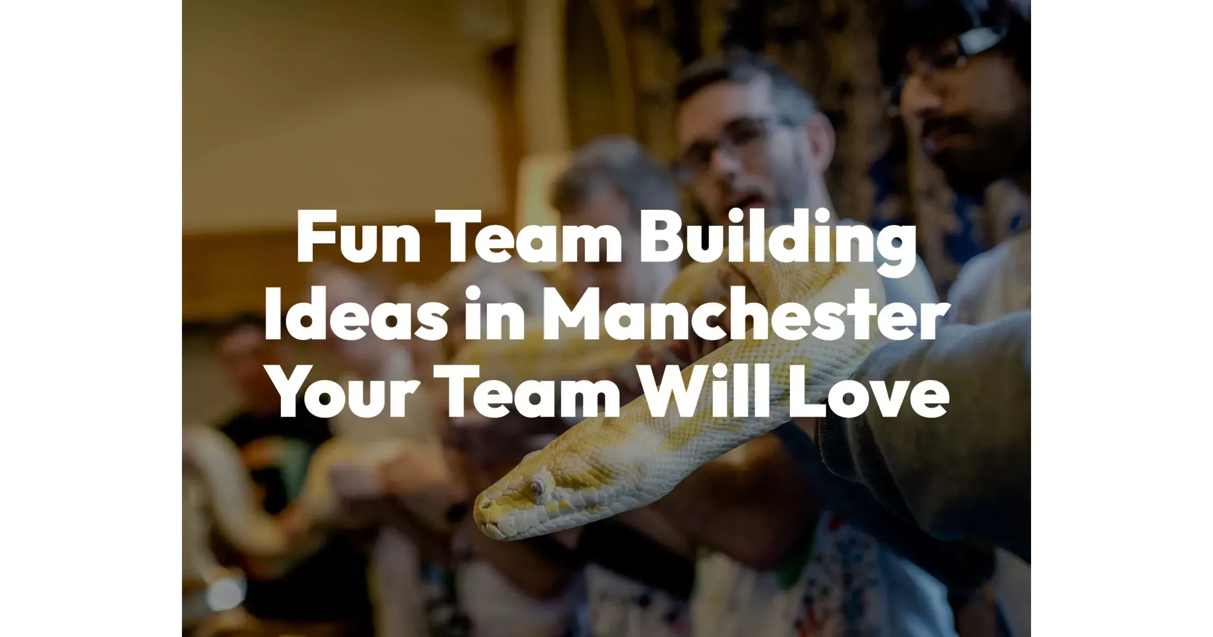 10 Fun Team Building Ideas in Manchester