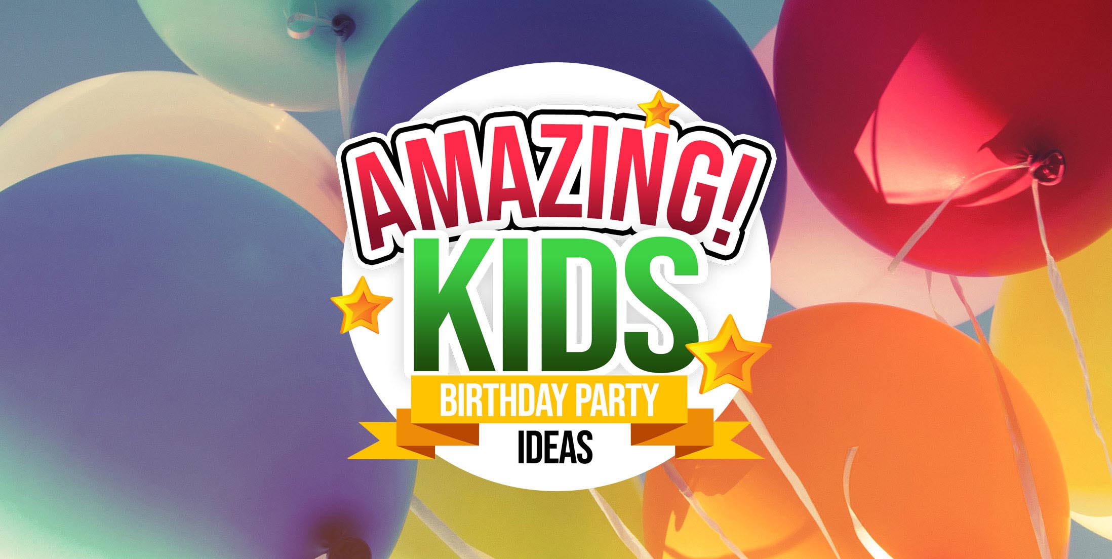 Amazing Kids Birthday Party Ideas