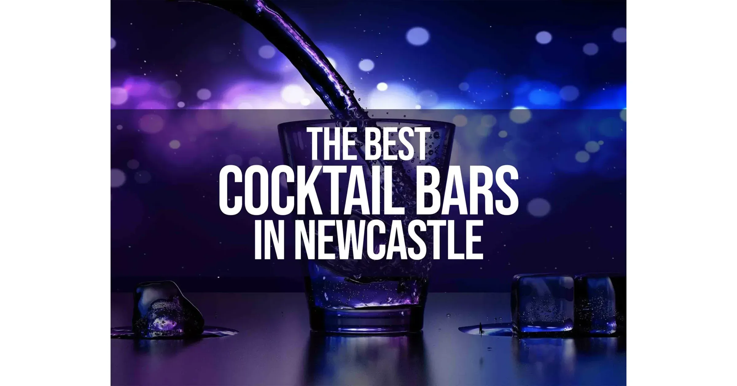 14 Best Cocktail Bars in Newcastle