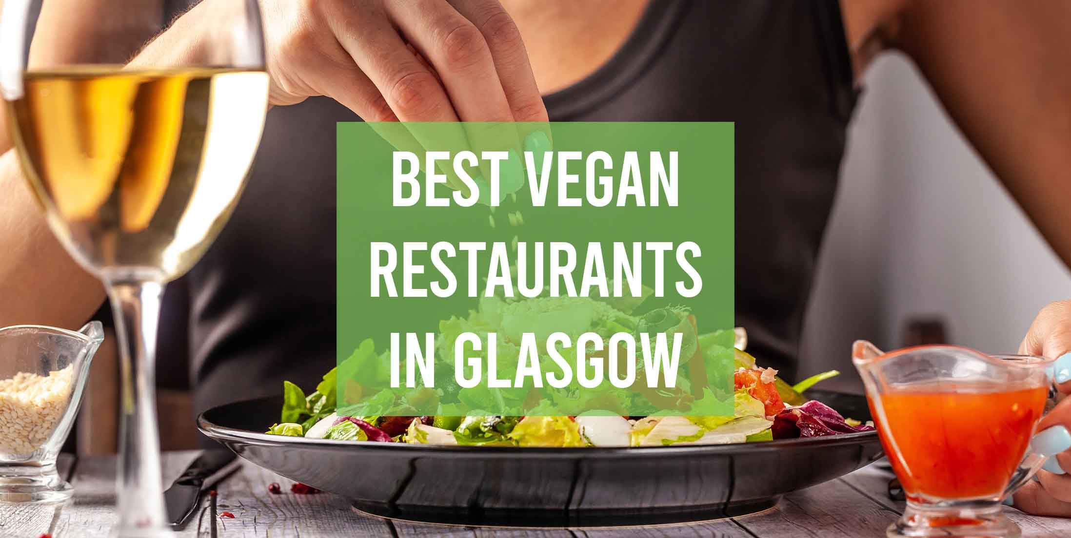 Top 9 Best Vegan Restaurants in Glasgow