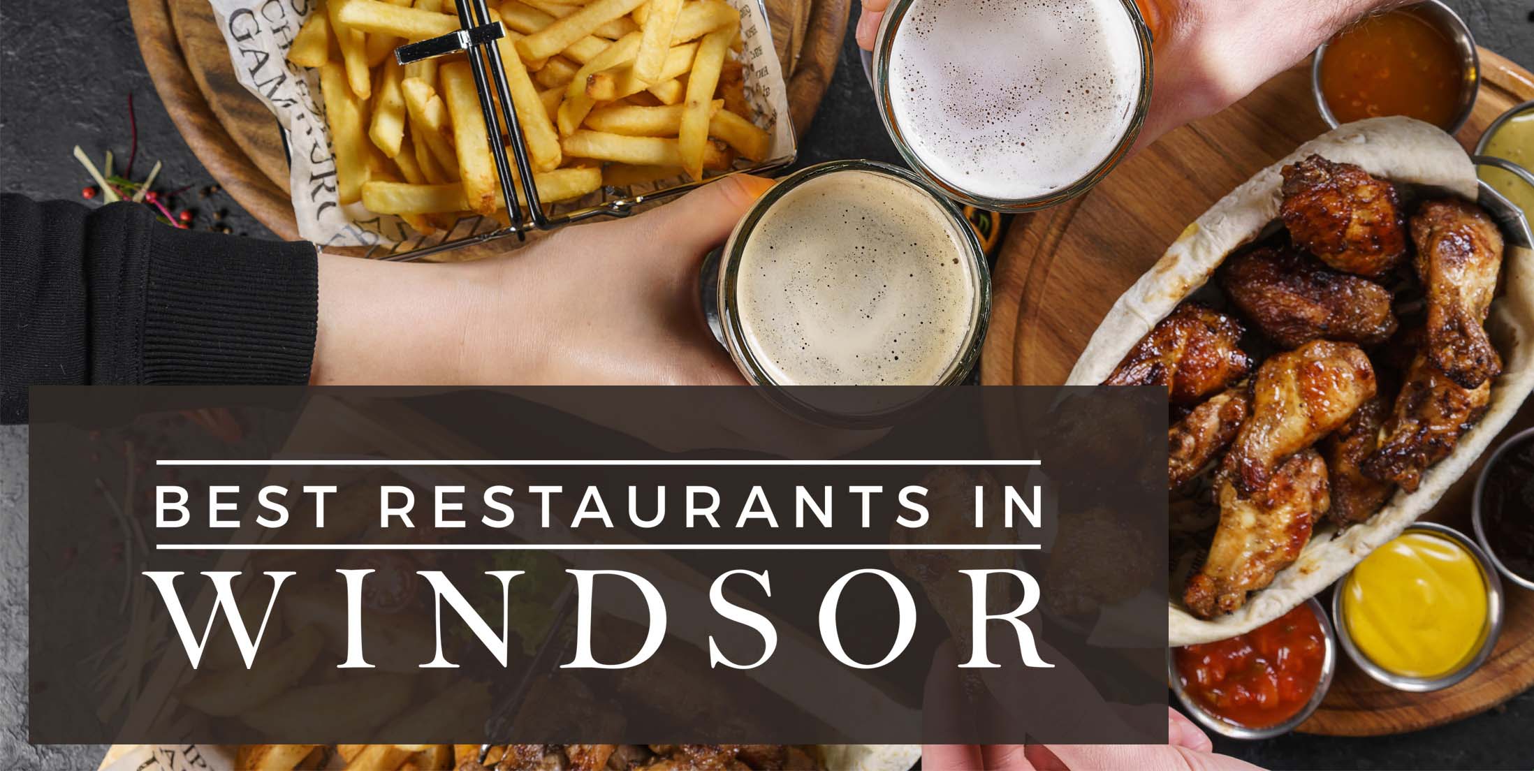 Best Restaurants in Windsor | 10 Places to Eat in Windsor