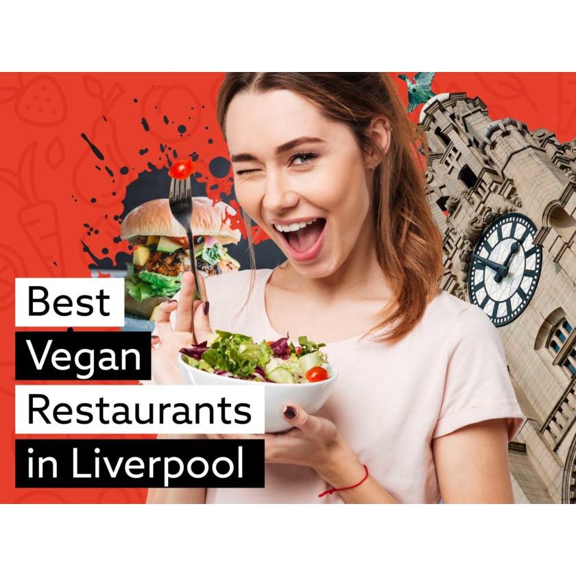 Best Vegan Restaurants in Liverpool | Vegan Liverpool
