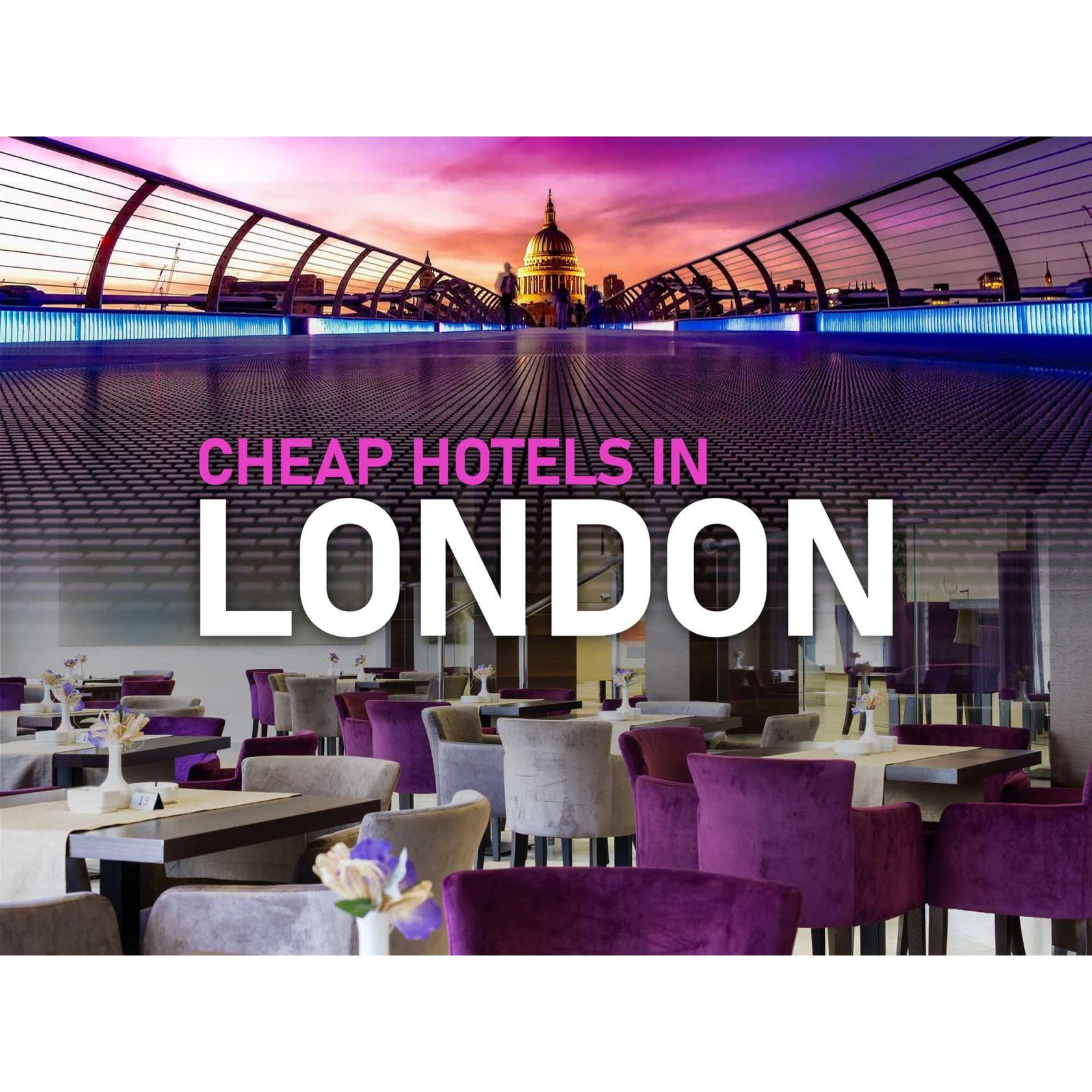 Cheap Hotels in London Last Minute Hotels in London