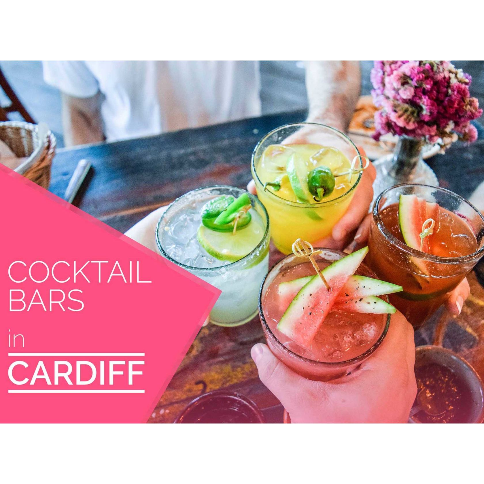 Cocktail Bars in Cardiff 10 Trendy Bars in Cardiff