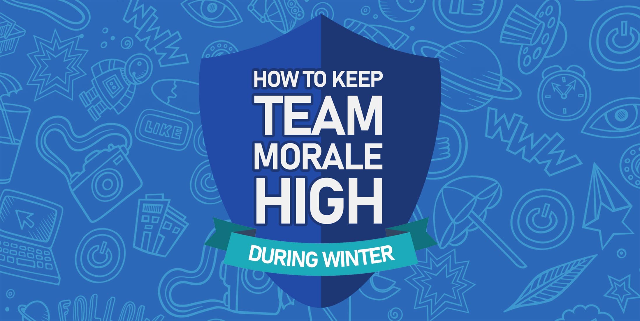 How to Keep Team Morale High During Winter