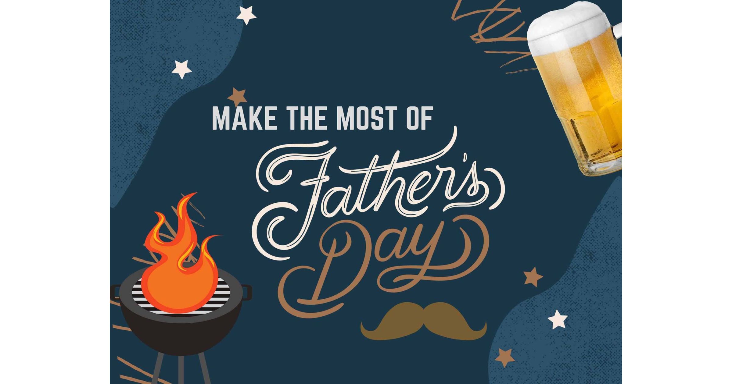 How to Make the Most Out of Fathers Day