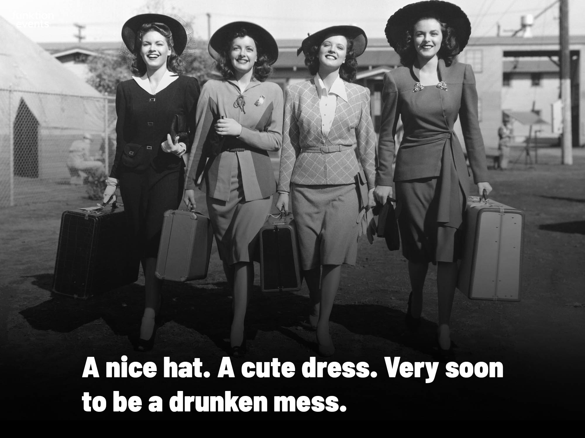 A nice hat. A cute dress. Very soon to be a drunken mess! - Meme 13